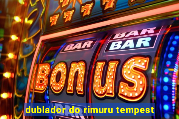 dublador do rimuru tempest